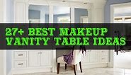 27+ Makeup Vanity Table Ideas