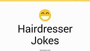 45  Hairdresser Jokes And Funny Puns - JokoJokes