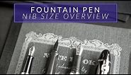Fountain Pen Nib Size Overview