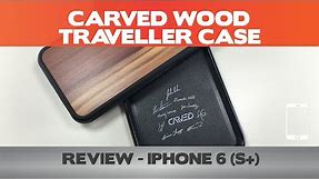 Carved Traveller Case Review - iPhone 6(s+)