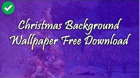 Christmas Background Wallpaper Images Free Download 2018 (Latest) 🔥😍🔥