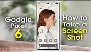 Google Pixel 6 How to Take a Picture of the Screen | Google Pixel 6 Pro Screen Capture