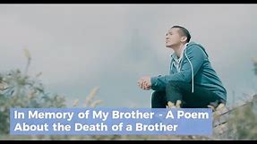 In Memory of My Brother - A Poem About the Death of a Brother