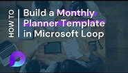 Build a Monthly Planner Template in Microsoft Loop
