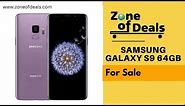 Samsung Galaxy S9 FOR SALE - 64GB - Samsung Galaxy Unboxing - Samsung Phone Under 10000- Zoneofdeals