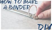 DIY How to make a binder from scratch