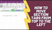 How to Move OneNote Section Tabs from Top to the Left Side of Notebook