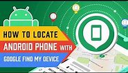 How to Locate Android Phone with Google Find My Device