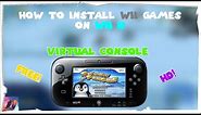How To INSTALL Wii Games on Wii U as VIRTUAL CONSOLE!