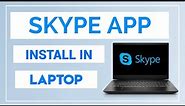 How To Download And Install Skype App On Windows 10 || Laptop or Pc