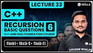 Problem Solving on Recursion - 6 | Lecture 33 | C++ and DSA Foundation Course