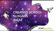 School Slogan Ideas to attract more parents.