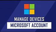 How to Manage Devices on your Microsoft account?