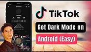 Get Dark Mode on TikTok Android !