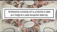 Wedding Congratulations Card (6 Unique Card Making Ideas)