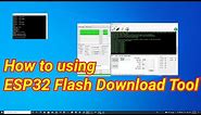 How to use ESP32 Flash Download Tool