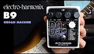 Electro-Harmonix B9 Organ Machine (EHX Pedal Demo by Bill Ruppert)