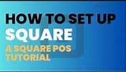 How to Set Up Square: A Square POS Tutorial (desktop)