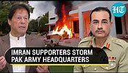 Pak Army headquarters stormed by Imran supporters; Lahore Corps Commander's house torched