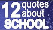 12 Quotes about school - Motivational quotes about education - Quotes about education
