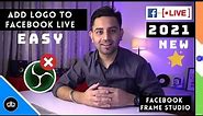 HOW TO ADD TEXT OR LOGO TO FACEBOOK LIVE VIDEO | NO OBS REQUIRED | EASY | 2021 Facebook Frame Studio