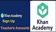 Khan Academy!!Sign Up Process!! Teacher's Accounts!! शिक्षक खाता कैसे बनाए!!Students को कैसे जोड़े!!