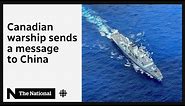 What a Canadian warship is doing in the Taiwan Strait
