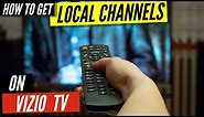How To Get Local Channels on Vizio TV