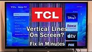 TCL TV Vertical Lines on Screen?? Do THIS...