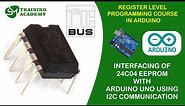 Interfacing of 24C04 I2C EEPROM with Arduino | Register Level Programming in Arduino | T - 39