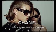 The film of the CHANEL 2023 Eyewear Campaign — CHANEL Eyewear