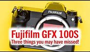 Fujifilm GFX 100S – 3 things you may have missed!