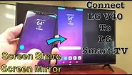 LG V40 / V30: How to Connect via Screen Mirror (Screen Share) to LG Smart TV (w/ Examples)