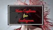 150  Hair Captions And Quotes For Instagram In 2024