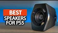 Best Speakers For PS5 in 2023 (Top 5 Picks For Any Budget)