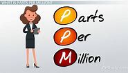 Parts Per Million | PPM Definition, Units & Calculation