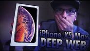 BUYING THE IPHONE XS MAX ON THE DEEP WEB!