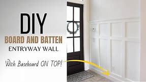 DIY Board And Batten Wall Paneling In Entryway {With Baseboard ON TOP}