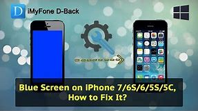 Blue Screen on iPhone 12 / 11 / XS / XR / X / 8 / 7 / 6S / 6 / 5S, How to Fix It?