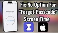Fixed: No Option For "Forgot Passcode" or Forgot iPhone Screen Time Passcode!