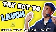 29 Minutes of Comedy About Marriage (Part 1)