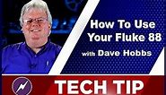How to use your Fluke 88 V | Dave Hobbs | Tech Tip