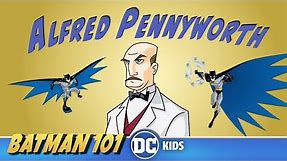 Alfred Pennyworth Fun Facts | Batman 101 | @dckids