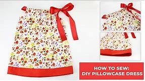How to Sew: DIY Pillowcase Dress with Free Pattern
