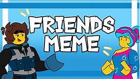 Friends meme | Lego Movie (Roleswap AU)