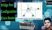 Bridge Port Configuration Tutorial for Cisco Routers: Expert Tips and Tricks