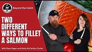 Two Different Ways to Fillet a Salmon