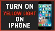 How To Turn On Yellow Light in iPhone | (Night Shift) Turn On iPhone 2022