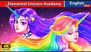 Elemental Unicorn Academy 🦄 Unicorn Princess 🌛 Fairy Tales in English @WOAFairyTalesEnglish