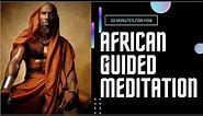 10 minutes Black African guided meditation for healing and Ancestor connection to our inner temple